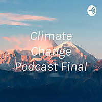 Climate Change Podcast Final