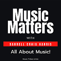 Music Matters with Darrell Craig Harris