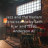 Jazz and the Harlem Renaissance by Seth Kjar and Isaac Anderson A1