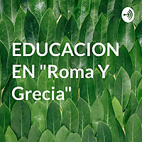 EDUCACION EN 'Roma Y Grecia'