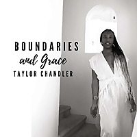 Boundaries & Grace with Taylor Chandler