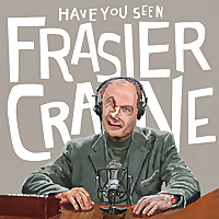 Have You Seen Frasier Crane?