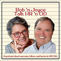 Bob 'n Joyce Talk HR 'n OD