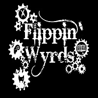 Flippin' Wyrds - Malifaux Podcast