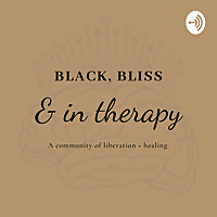 Black, Bliss, & In Therapy