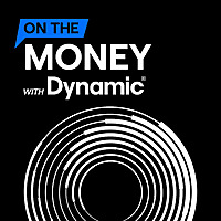 On the Money with Dynamic