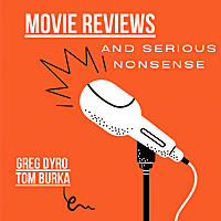 Movie Reviews and Serious Nonsense