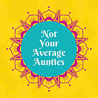 Not Your Average Aunties