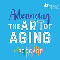 Advancing the Art of Aging Podcast