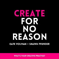 Create for No Reason