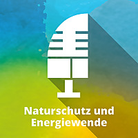 Naturschutz und Energiewende - der KNE-Podcast