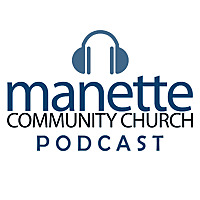 Manette Community Church Podcast