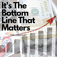 It's the Bottom Line that Matters Podcast