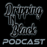 Dripping in Black