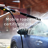 Mobile roadworthy certificate providers in Brisbane