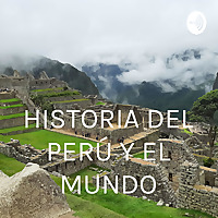 HISTORIA DEL PERÚ Y EL MUNDO
