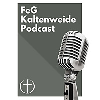 FeG Kaltenweide's Podcast