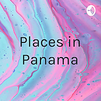 Historical Places in Panama