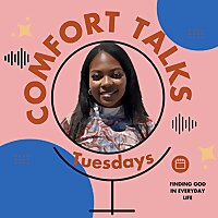 COMFORT TALKS TUESDAYS