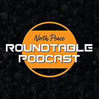 North Peace Roundtable Podcast
