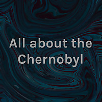 All about the Chernobyl