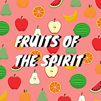 Fruits of the Spirit