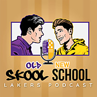 Old Skool New School: Lakers Podcast