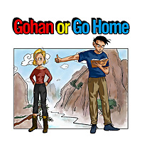 Gohan or Go Home