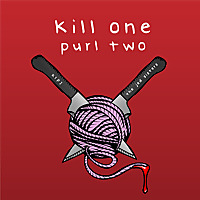 Kill one Purl two