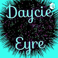 Daycie & The Eyre Manor System Podcast