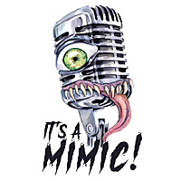 It's A Mimic!
