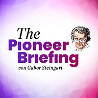 The Pioneer Briefing - Nachrichten aus Politik und Wirtschaft