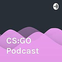 CS:GO Podcast