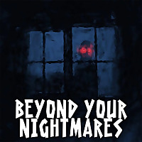 Beyond Your Nightmares