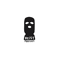 Heist Podcast