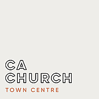 CA Church: Town Centre Sermons