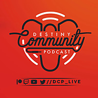 Destiny Community Podcast