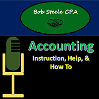 Accounting Instruction, Help, & How To - Bob Steele
