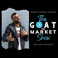 Startup Hypeman: The GOAT to Market Show