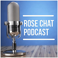 Rose Chat Podcast