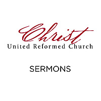 Sermons at Christ URC