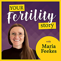 Your Fertility Story Podcast