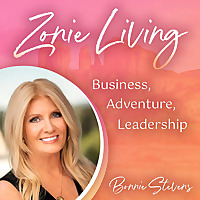 Zonie Living: Business, Adventure and Leadership