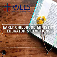 WELS Early Childhood Ministry Educator's Devotions