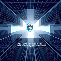 You, Life and God Podcast