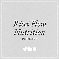 Ricci Flow Nutrition Podcast