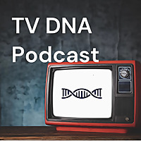 TV DNA Podcast