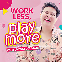Work Less Play More Podcast