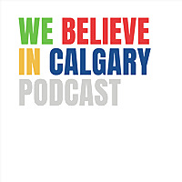 We Believe in Calgary