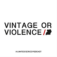 VINTAGE OR VIOLENCE
